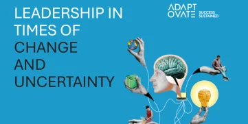 Leadership in Times of Change and Uncertainty